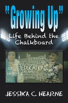 Crecer: La vida detrás de la pizarra - Growing Up: Life Behind the Chalkboard