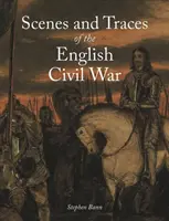 Escenas y huellas de la Guerra Civil inglesa - Scenes and Traces of the English Civil War