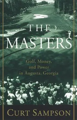 El Masters: Golf, dinero y poder en Augusta, Georgia - The Masters: Golf, Money, and Power in Augusta, Georgia