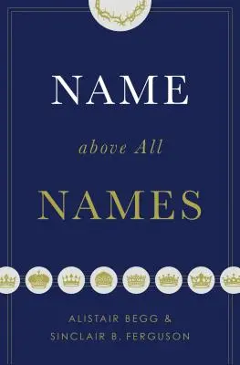 El nombre sobre todos los nombres (Trade Paperback Edition) - Name Above All Names (Trade Paperback Edition)