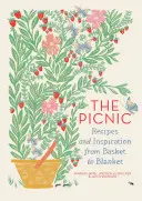 El picnic: Recetas e inspiración de la cesta a la manta - The Picnic: Recipes and Inspiration from Basket to Blanket