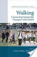 Caminar: Conectando el transporte sostenible con la salud - Walking: Connecting Sustainable Transport with Health