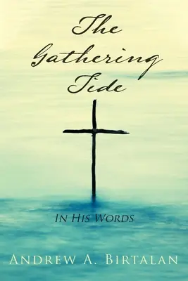 The Gathering Tide: En sus palabras - The Gathering Tide: In His Words