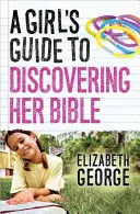 Guía de una niña para descubrir su Biblia - A Girl's Guide to Discovering Her Bible