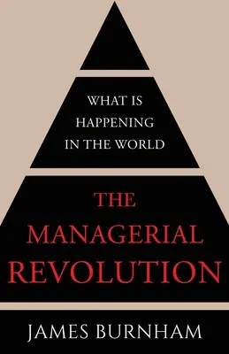 La revolución empresarial: Lo que está ocurriendo en el mundo - The Managerial Revolution: What is Happening in the World