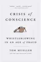 Crisis de conciencia: La delación en la era del fraude - Crisis of Conscience: Whistleblowing in an Age of Fraud