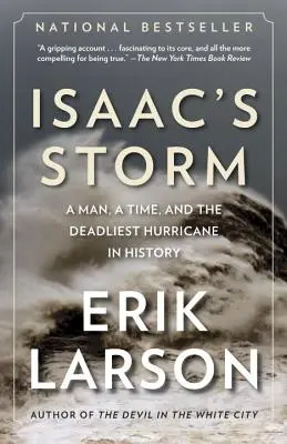 La tormenta de Isaac: Un hombre, una época y el huracán más mortífero de la historia - Isaac's Storm: A Man, a Time, and the Deadliest Hurricane in History