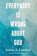 Todo el mundo se equivoca sobre Dios - Everybody Is Wrong about God