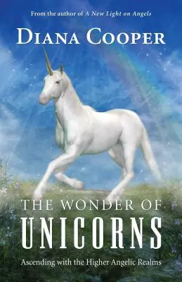 La maravilla de los unicornios: Ascendiendo con los Reinos Angélicos Superiores - The Wonder of Unicorns: Ascending with the Higher Angelic Realms