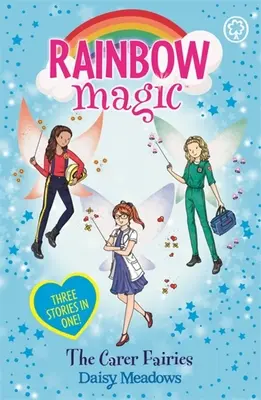 Rainbow Magic: Las Hadas Cuidadoras - Especial (3 libros en 1) - Rainbow Magic: The Carer Fairies - Special (3 books in 1)