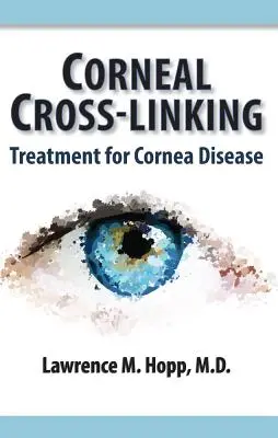 Cross-Linking corneal: Tratamiento de las enfermedades de la córnea - Corneal Cross-Linking: Treatment for Cornea Disease