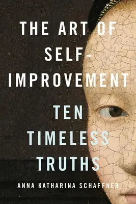 El arte de la superación personal: Diez verdades eternas - The Art of Self-Improvement: Ten Timeless Truths