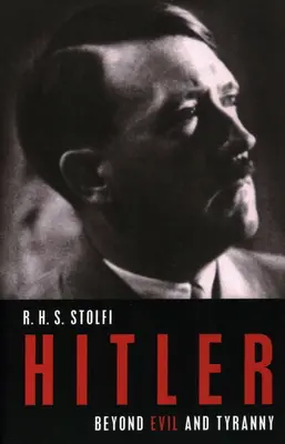 Hitler: Más allá del mal y la tiranía - Hitler: Beyond Evil and Tyranny