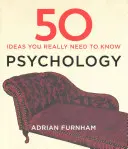 50 ideas de psicología que realmente necesita conocer - 50 Psychology Ideas You Really Need to Know