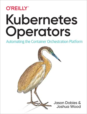 Operadores de Kubernetes: Automatización de la plataforma de orquestación de contenedores - Kubernetes Operators: Automating the Container Orchestration Platform