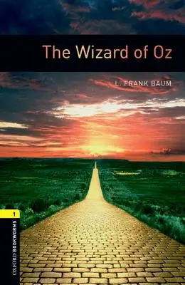 Biblioteca Oxford Bookworms: El Mago de Oz: Nivel 1: Vocabulario de 400 palabras - Oxford Bookworms Library: The Wizard of Oz: Level 1: 400-Word Vocabulary