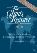 El registro de becas 2018: La guía completa de la financiación de postgrado en todo el mundo - The Grants Register 2018: The Complete Guide to Postgraduate Funding Worldwide