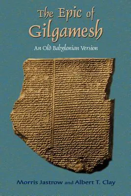 La epopeya de Gilgamesh: Una antigua versión babilónica - The Epic of Gilgamesh: An Old Babylonian Version