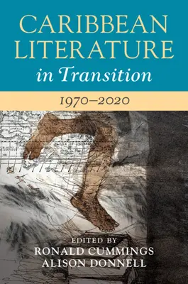 Literatura caribeña en transición, 1970-2020: Volumen 3 - Caribbean Literature in Transition, 1970-2020: Volume 3