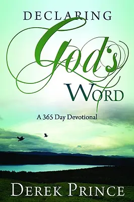 Declarando la Palabra de Dios: Un devocional de 365 días - Declaring God's Word: A 365-Day Devotional