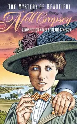 El misterio de la bella Nell Cropsey: Una novela de no ficción - The Mystery of Beautiful Nell Cropsey: A Nonfiction Novel