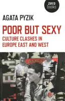 Pobre pero sexy: Choques culturales en Europa Oriental y Occidental - Poor But Sexy: Culture Clashes in Europe East and West