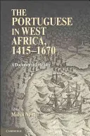 Los portugueses en África Occidental, 1415-1670: Una historia documental - The Portuguese in West Africa, 1415-1670: A Documentary History