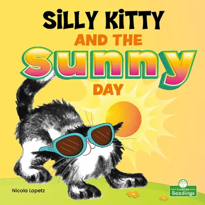 Silly Kitty y el día soleado - Silly Kitty and the Sunny Day