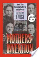 Madres de la invención: Las mujeres del Sur esclavista en la Guerra Civil estadounidense - Mothers of Invention: Women of the Slaveholding South in the American Civil War