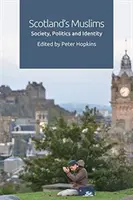 Los musulmanes de Escocia: Sociedad, política e identidad - Scotland's Muslims: Society, Politics and Identity