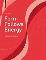 La forma sigue a la energía - Uso de las fuerzas naturales para maximizar el rendimiento - Form Follows Energy - Using natural forces to maximize performance