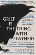 La pena es la cosa con plumas (Porter Max (Autor)) - Grief Is the Thing with Feathers (Porter Max (Author))