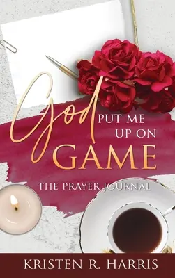 Dios Me Puso En Juego: El Diario de Oración - God Put Me Up On Game: The Prayer Journal