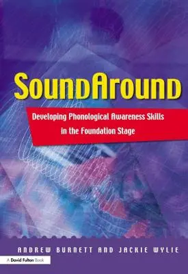 Soundaround: El desarrollo de la conciencia fonológica en la primera infancia - Soundaround: Developing Phonological Awareness Skills in the Foundation Stage