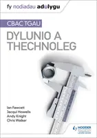 Fy Nodiadau Adolygu: CBAC TGAU Dylunio a Thechnoleg (Mis apuntes de repaso: WJEC GCSE Design and Technology Welsh-language edition) - Fy Nodiadau Adolygu: CBAC TGAU Dylunio a Thechnoleg (My Revision Notes: WJEC GCSE Design and Technology Welsh-language edition)