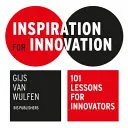 Inspiración para la innovación: 101 lecciones para innovadores - Inspiration for Innovation: 101 Lessons for Innovators