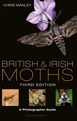 Polillas británicas e irlandesas: Tercera edición: Una guía fotográfica - British and Irish Moths: Third Edition: A Photographic Guide