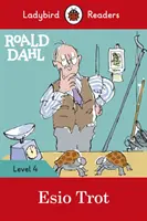 Roald Dahl: Esio Trot - Ladybird Readers Nivel 4 - Roald Dahl: Esio Trot - Ladybird Readers Level 4