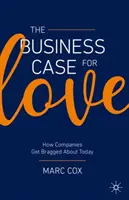 The Business Case for Love: Cómo presumen hoy las empresas - The Business Case for Love: How Companies Get Bragged about Today