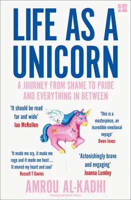 La vida de un unicornio - Un viaje de la vergüenza al orgullo y todo lo demás - Life as a Unicorn - A Journey from Shame to Pride and Everything in Between