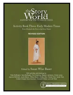 Historia del Mundo, Vol. 3 Libro de Actividades, Edición Revisada: Historia para el niño clásico: Principios de la Edad Moderna - Story of the World, Vol. 3 Activity Book, Revised Edition: History for the Classical Child: Early Modern Times