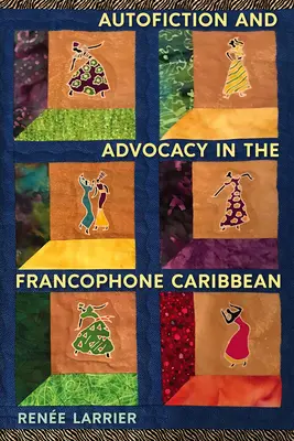 Autoficción y defensa en el Caribe francófono - Autofiction and Advocacy in the Francophone Caribbean