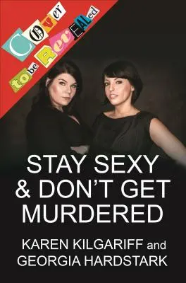 Mantente sexy y que no te asesinen: La guía definitiva - Stay Sexy & Don't Get Murdered: The Definitive How-To Guide