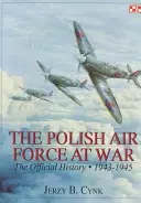 Las fuerzas aéreas polacas en guerra: Historia oficial, vol. 2, 1943-1945 - The Polish Air Force at War: The Official History, Vol.2 1943-1945