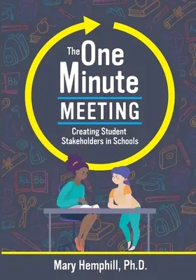 La reunión de un minuto: La creación de grupos de interés estudiantiles en las escuelas - The One-Minute Meeting: Creating Student Stakeholders in Schools