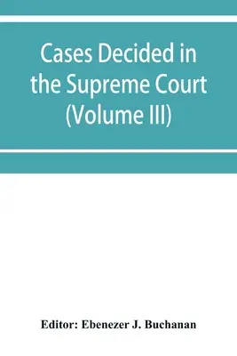 Casos resueltos en el Tribunal Supremo del Cabo de Buena Esperanza: con tabla de casos e índice alfabético (Volumen III) - Cases decided in the Supreme Court of the Cape of Good Hope: with table of cases and alphabetical index (Volume III)