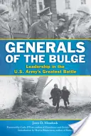 Generals of the Bulge: El liderazgo en la mayor batalla del ejército estadounidense - Generals of the Bulge: Leadership in the U.S. Army's Greatest Battle