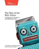 El camino del Web Tester: Guía para principiantes sobre automatización de pruebas - The Way of the Web Tester: A Beginner's Guide to Automating Tests