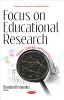 Enfoque en la investigación educativa: prácticas, retos y perspectivas - Focus on Educational Research - Practices, Challenges & Perspectives