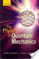 La física de la mecánica cuántica - The Physics of Quantum Mechanics